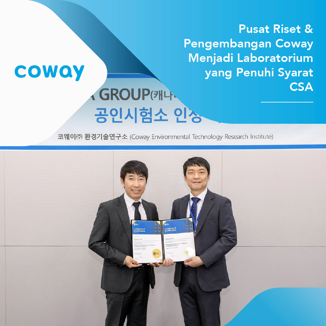 Pusat Riset & Pengembangan Coway Menjadi Laboratorium Yang Penuhi Syarat CSA